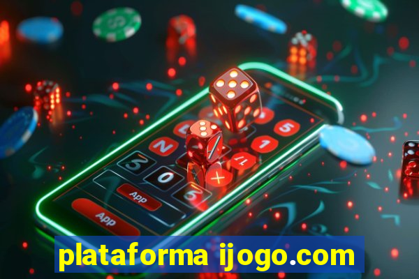 plataforma ijogo.com